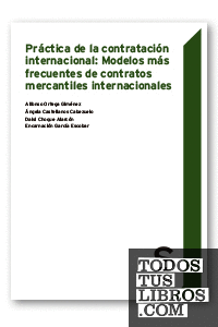 Práctica de la contratación internacional: Modelos más frecuentes de contratos mercantiles internacionales