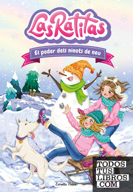 Las Ratitas 6. El poder dels ninots de neu