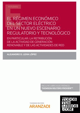 El régimen económico del sector eléctrico en un nuevo escenario regulatorio y tecnológico (Papel + e-book)