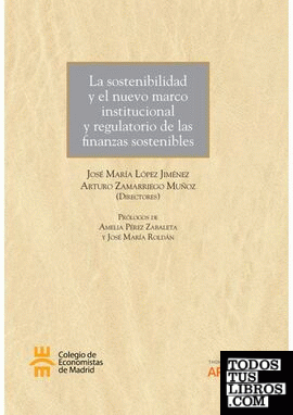 La sostenibilidad y el nuevo marco institucional y regulatorio de las finanzas sostenibles (Papel + e-book)