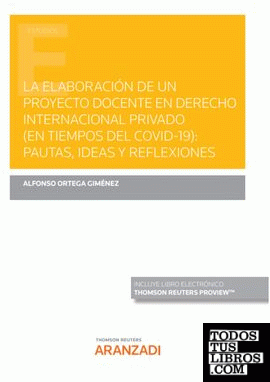 La elaboración de un proyecto docente en Derecho Internacional privado (en tiempos del COVID-19): pautas, ideas y reflexiones (Papel + e-book)