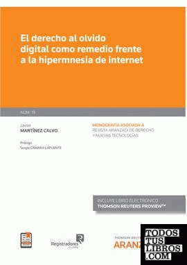 El derecho al olvido digital como remedio frente a la hipermnesia de internet (Papel + e-book)