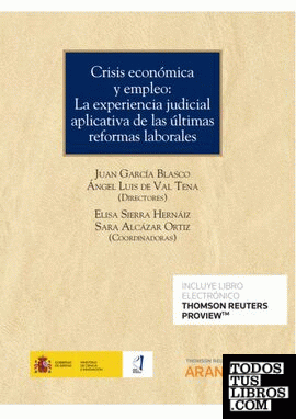 Crisis económica y empleo: La experiencia judicial aplicativa de las últimas reformas laborales (Papel + e-book)
