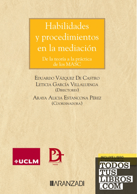 Habilidades y procedimientos en la mediación. De la teoría a la práctica de los MASC (Personalización especial UCLM) (Papel + e-book)