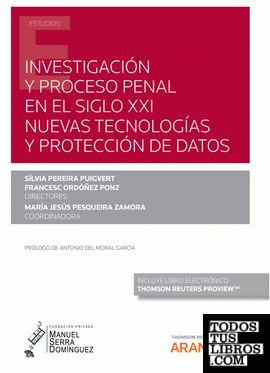Investigación y proceso penal en el siglo XXI: nuevas tecnologías y protección de datos (Papel + e-book)