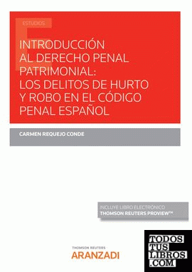 Introducción al Derecho penal patrimonial: los delitos de hurto y robo en el Código Penal español (Papel + e-book)