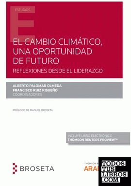El Cambio Climático, una oportunidad de futuro. Reflexiones desde el liderazgo (Papel + e-book)