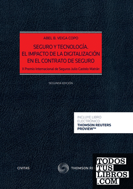 Seguro y tecnología. El impacto de la digitalización en el contrato de seguro (Papel + e-book)