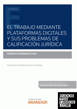 El trabajo mediante plataformas digitales y sus problemas de calificación jurídica (Papel + e-book)