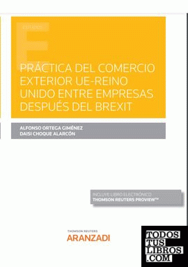 Práctica del Comercio Exterior UE-Reino Unido entre empresas después del Brexit (Papel + e-book)