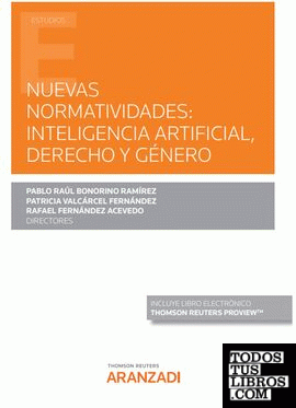 Nuevas normatividades: Inteligencia Artificial, Derecho y Género (Papel + e-book)