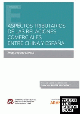 Aspectos tributarios de las relaciones comerciales entre China y España (Papel + e-book)