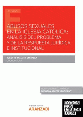 Abusos sexuales en la Iglesia Católica: análisis del problema y de la respuesta jurídica e institucional (Papel + e-book)
