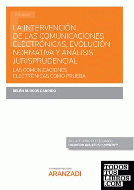 La Intervención de las Comunicaciones Electrónicas, Evolución Normativa y Análisis Jurisprudencial (Papel + e-book)