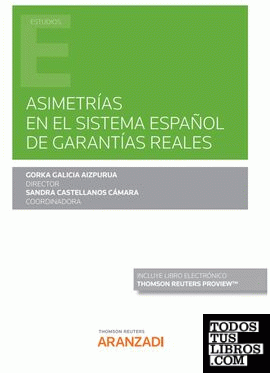 Asimetrías en el sistema español de garantías reales (Papel + e-book)