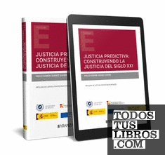 Justicia Predictiva: construyendo la justicia del Siglo XXI (Papel + e-book)