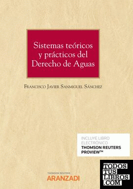 Sistemas teóricos y prácticos del derecho de aguas (Papel + e-book)