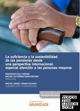 La suficiencia y la sostenibilidad de las pensiones desde una perspectiva internacional: especial atención a las personas mayores (Papel + e-book)