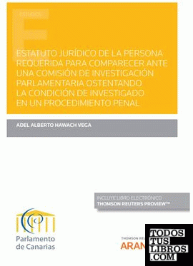 Estatuto jurídico de la persona requerida para comparecer ante una comisión de investigación  parlamentaria ostentando la condición de investigado en un procedimiento penal (Papel + e-book)