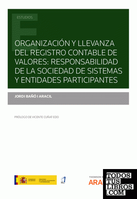 Organización y llevanza del Registro Contable de Valores: responsabilidad de la sociedad de sistemas y entidades participantes (Papel + e-book)