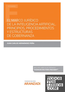 El marco jurídico de la inteligencia artificial. Principios, procedimientos y estructuras de gobernanza (Papel + e-book)