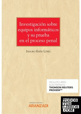 Investigación sobre equipos informáticos y su prueba en el proceso penal (Papel + e-book)