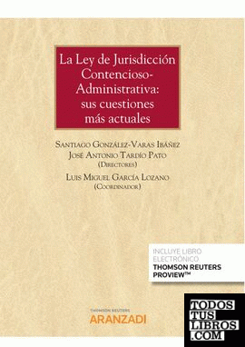 La Ley de Jurisdicción Contencioso-Administrativa: sus cuestiones más actuales (Papel + e-book)
