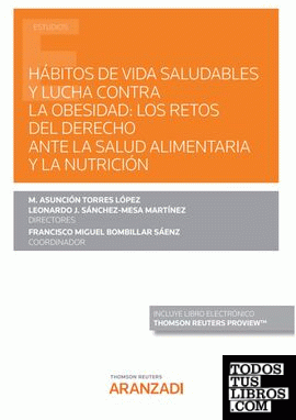 Hábitos de vida saludables y lucha contra la obesidad: los retos del Derecho ante la salud alimentaria y la nutrición (Papel + e-book)