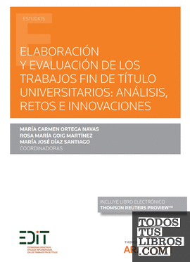 Elaboración y evaluación de los trabajos fin de título universitarios: análisis, retos e innovaciones (Papel + e-book)