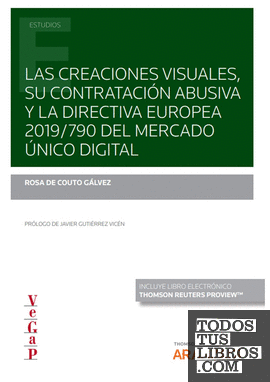 Las creaciones visuales, su contratación abusiva y la directiva europea 2019/790 del mercado único digital (Papel + e-book)