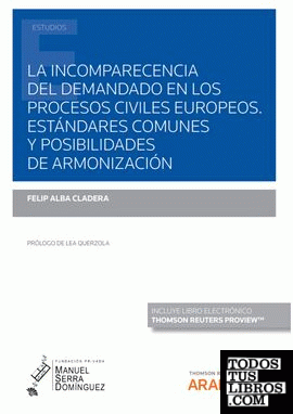 La incomparecencia del demandado en los procesos civiles europeos. Estándares comunes y posibilidades de armonización (Papel + e-book)