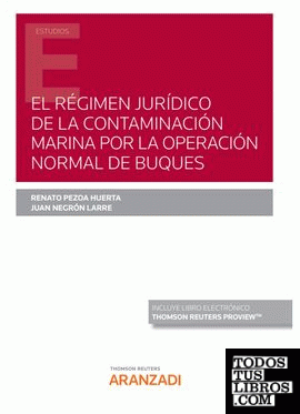 El régimen jurídico de la contaminación marina por la operación normal de buques (Papel + e-book)