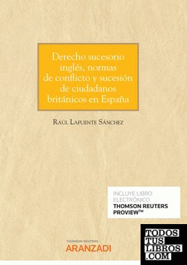 Derecho sucesorio inglés, normas de conflicto y sucesión de ciudadanos británicos en España (Papel + e-book)