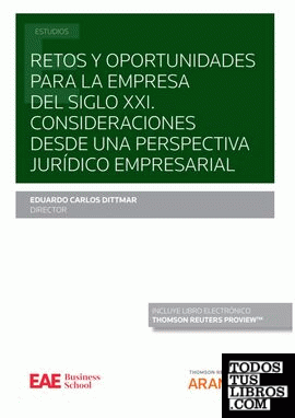 Retos y oportunidades para la empresa del siglo XXI. Consideraciones desde una perspectiva jurídico empresarial (Papel + e-book)
