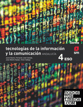 Tecnología de la información y la comunicación. 4 ESO. Savia. Andalucía