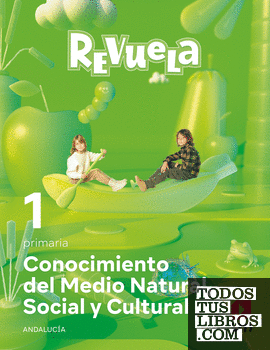 Conocimiento del Medio Natural, Social y Cultural. 1 Primaria. Revuela. Andalucía