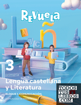 Lengua castellana y Literatura. Bloque I. Comunicación. 3 Primaria. Revuela. Comunidad de Madrid