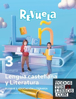 Lengua castellana y Literatura. Bloque III. Educación Literaria. 3 Primaria. Revuela. Comunidad Valenciana