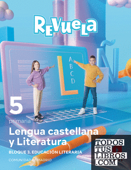 Lengua castellana y Literatura. Bloque III. Educación Literaria. 5 Primaria. Revuela. Comunidad de Madrid
