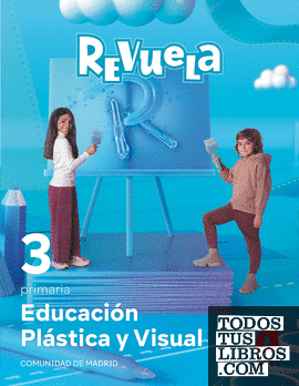 Educación Plástica y Visual. 3 Primaria. Revuela. Comunidad  de Madrid