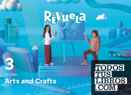 Arts and Crafts. 3 Primary. Revuela