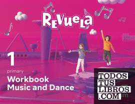 Music and Dance. Workbook. 1 Primary. Revuela
