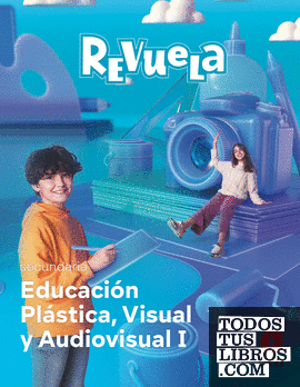 Plástica Visual y Audiovisual I. Revuela