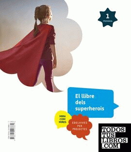 Projecte Mira com mires - 1 Primaria : Superherois