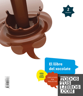 Projecte Mira com mires - 2 Primaria : Xocolate