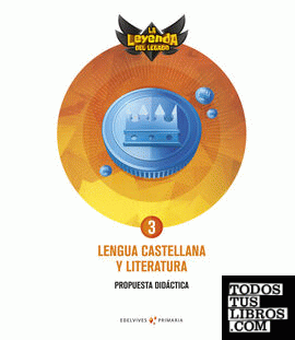 Proyecto: La leyenda del Legado. Lengua castellana y Literatura 3. Propuesta didáctica