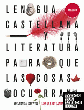 Proyecto: Para que las cosas ocurran - Lengua Castellana y Literatura 1. Ed. Andalucía