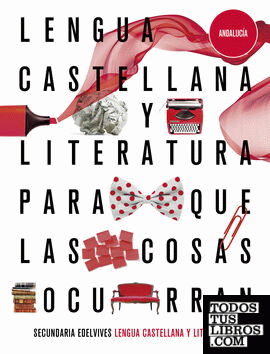 Proyecto: Para que las cosas ocurran - Lengua Castellana y Literatura 3. Ed. Andalucía