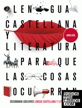 Proyecto: Para que las cosas ocurran - Lengua Castellana y Literatura 4. Ed. Andalucía