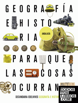 Proyecto: Para que las cosas ocurran - Geografía e Historia 4. Ed. Andalucía